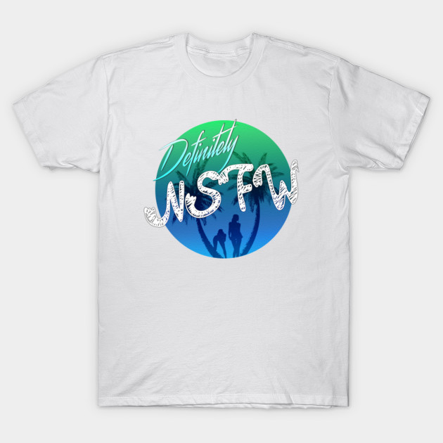 NSFW T-Shirt-TJ